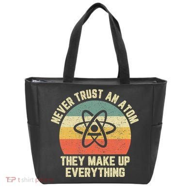 Never Trust an Atom Science Funny Love Science Teacher Tote Bag