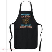 Never Trust An Atom They Make Up Everything Sci Gift Apron thumb 0