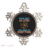 Never Trust An Atom They Make Up Everything Sci Gift Ornament thumb 0
