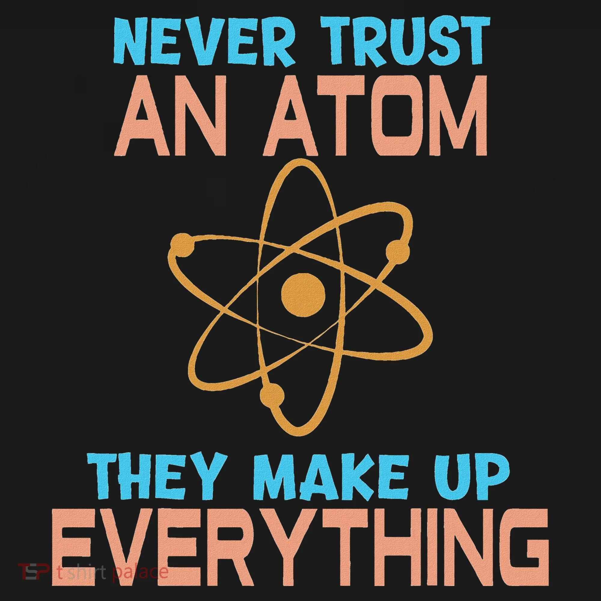 Never Trust An Atom They Make Up Everything Sci Gift Visor