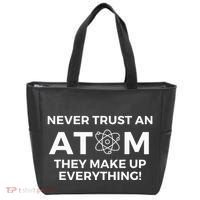 Never Trust An Atom They Make Up Everything Chemistry Tote Bag thumb 0