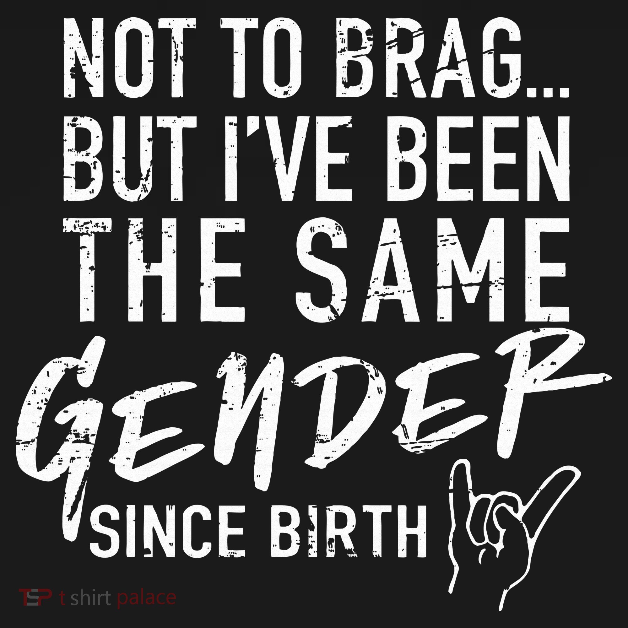 Not To Brag But I've Been The Same Gender Since Birth Women's Hoodie