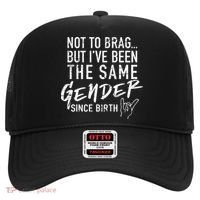 Not To Brag But I've Been The Same Gender Since Birth Hat thumb 0