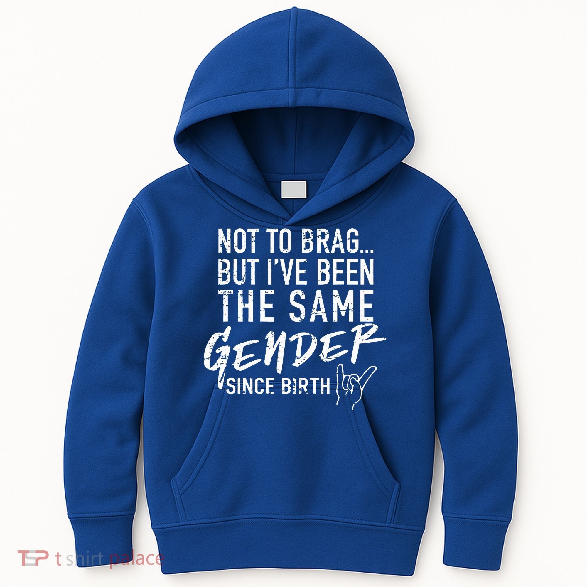 Not To Brag But I've Been The Same Gender Since Birth Kids Hoodie