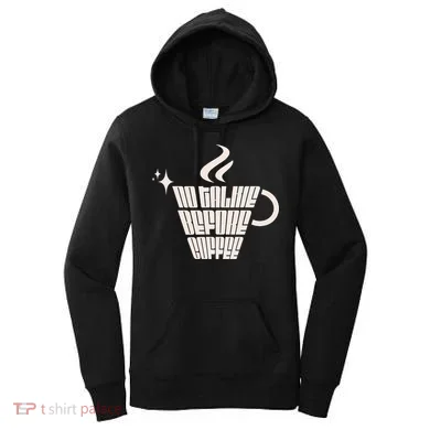 No Talkie Before Coffee Design Women's Hoodie
