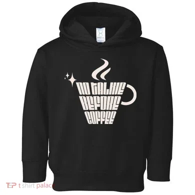 No Talkie Before Coffee Design Toddler Hoodie