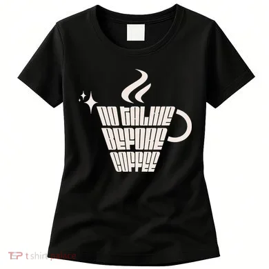No Talkie Before Coffee Design Women's T-Shirt