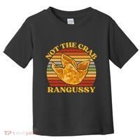 Not The Crab Rangussy Joke Meme Crab Rangoon Chinese Food Toddler T-Shirt thumb 0