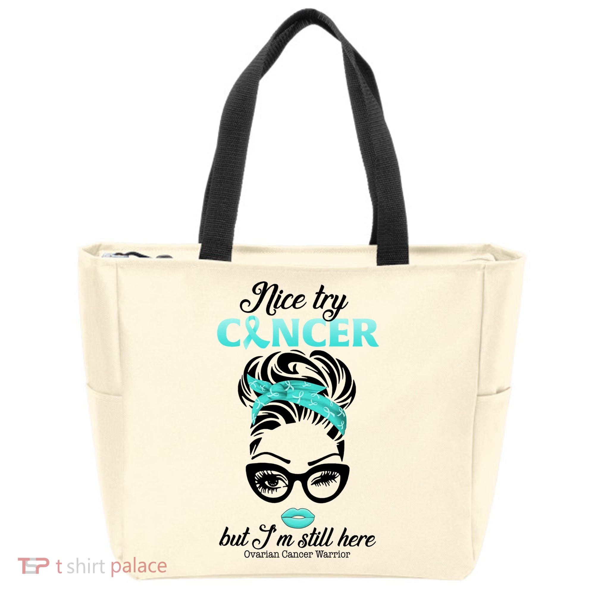 Nice Try Cancer But I’m Still Here Ovarian Cancer Warrior Great Gift Tote Bag