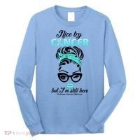 Nice Try Cancer But I’m Still Here Ovarian Cancer Warrior Great Gift Long Sleeve Shirt thumb 0