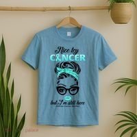 Nice Try Cancer But I’m Still Here Ovarian Cancer Warrior Great Gift T-Shirt thumb 2