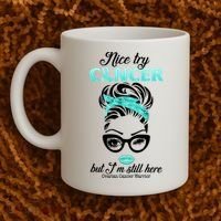 Nice Try Cancer But I’m Still Here Ovarian Cancer Warrior Great Gift Coffee Mug thumb 2