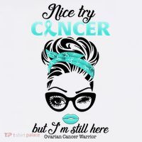 Nice Try Cancer But I’m Still Here Ovarian Cancer Warrior Great Gift Women's Hoodie thumb 2