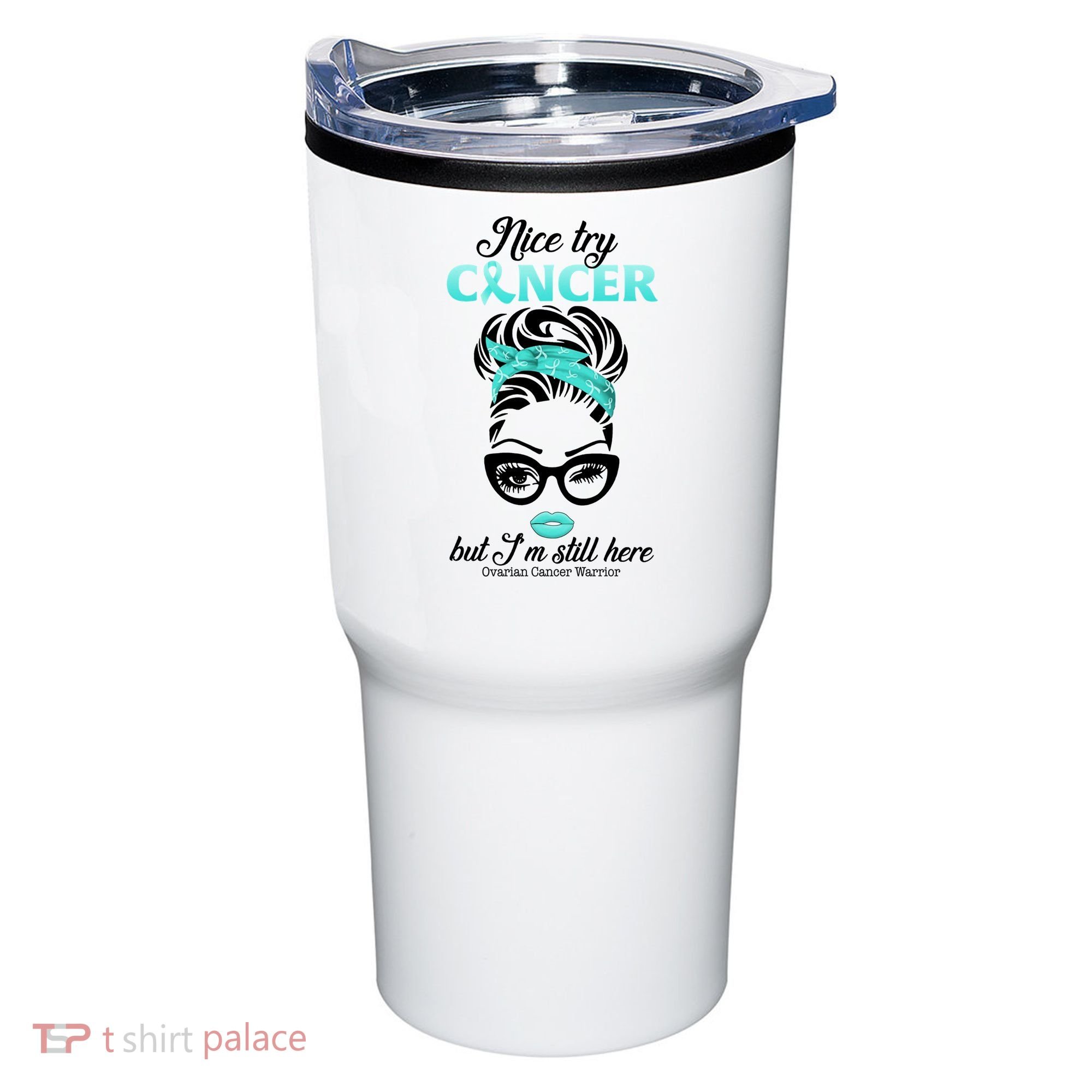 Nice Try Cancer But I’m Still Here Ovarian Cancer Warrior Great Gift Tumbler