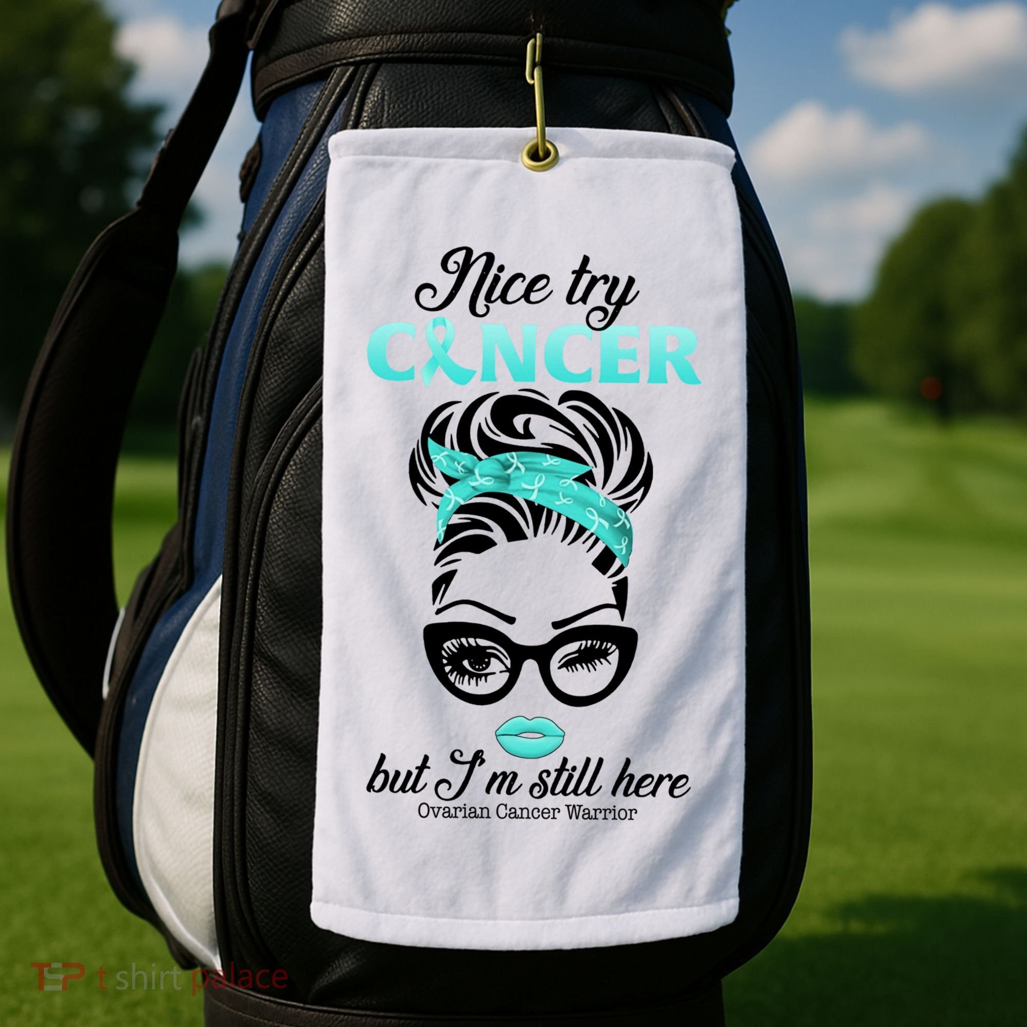Nice Try Cancer But I’m Still Here Ovarian Cancer Warrior Great Gift Golf Towel