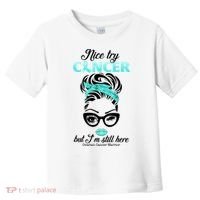 Nice Try Cancer But I’m Still Here Ovarian Cancer Warrior Great Gift Toddler T-Shirt thumb 0