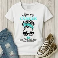 Nice Try Cancer But I’m Still Here Ovarian Cancer Warrior Great Gift Women's T-Shirt thumb 3