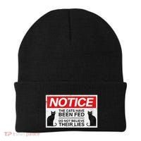 Notice The Cats Have Been Fed Do Not Believe Their Lies Beanie thumb 0