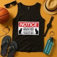 Notice The Cats Have Been Fed Do Not Believe Their Lies Tank Top thumb 4