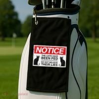 Notice The Cats Have Been Fed Do Not Believe Their Lies Golf Towel thumb 2
