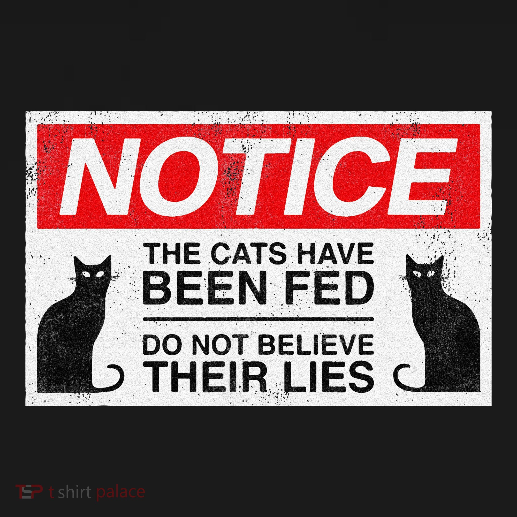 Notice The Cats Have Been Fed Do Not Believe Their Lies Visor