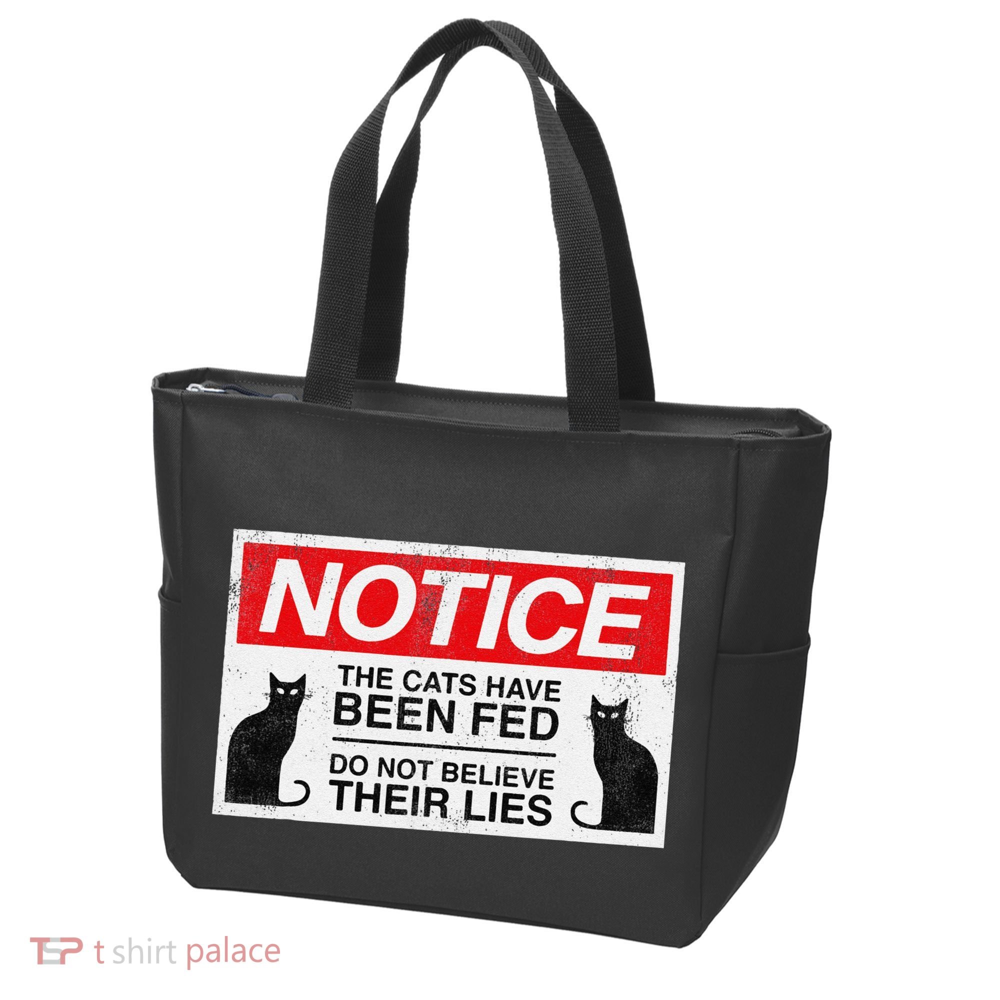 Notice The Cats Have Been Fed Do Not Believe Their Lies Tote Bag