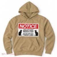 Notice The Cats Have Been Fed Do Not Believe Their Lies Hoodie thumb 0