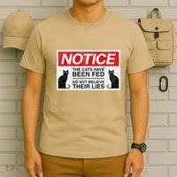 Notice The Cats Have Been Fed Do Not Believe Their Lies T-Shirt thumb 6