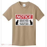Notice The Cats Have Been Fed Do Not Believe Their Lies Kids T-Shirt thumb 0