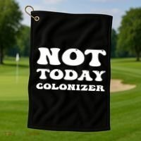 Not Today Colonizer Funny Indigenous Native American Gift Golf Towel thumb 1