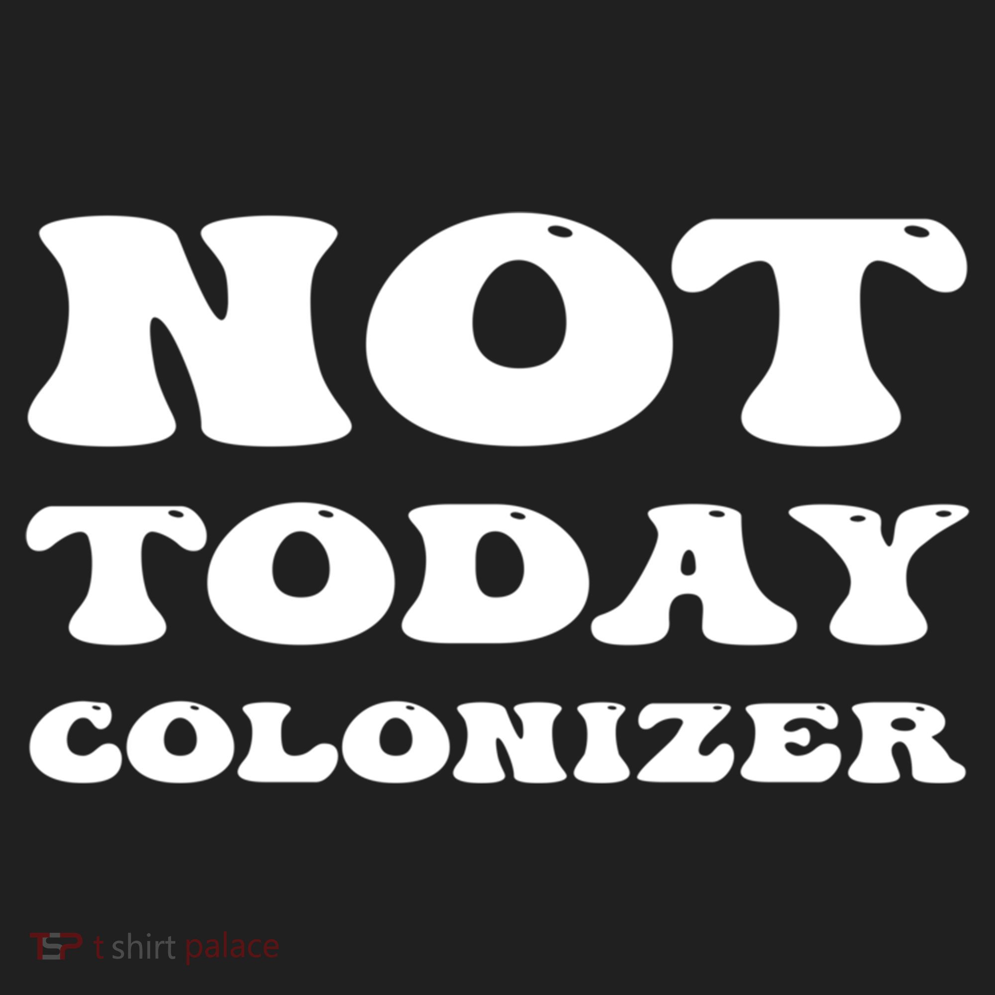 Not Today Colonizer Funny Indigenous Native American Gift Golf Towel