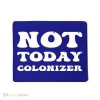 Not Today Colonizer Funny Indigenous Native American Gift Mousepad thumb 0