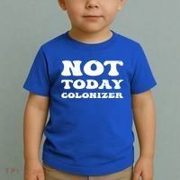 Not Today Colonizer Funny Indigenous Native American Gift Toddler T-Shirt thumb 2
