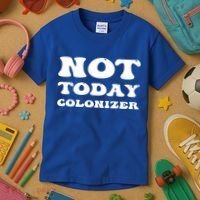 Not Today Colonizer Funny Indigenous Native American Gift Kids T-Shirt thumb 3