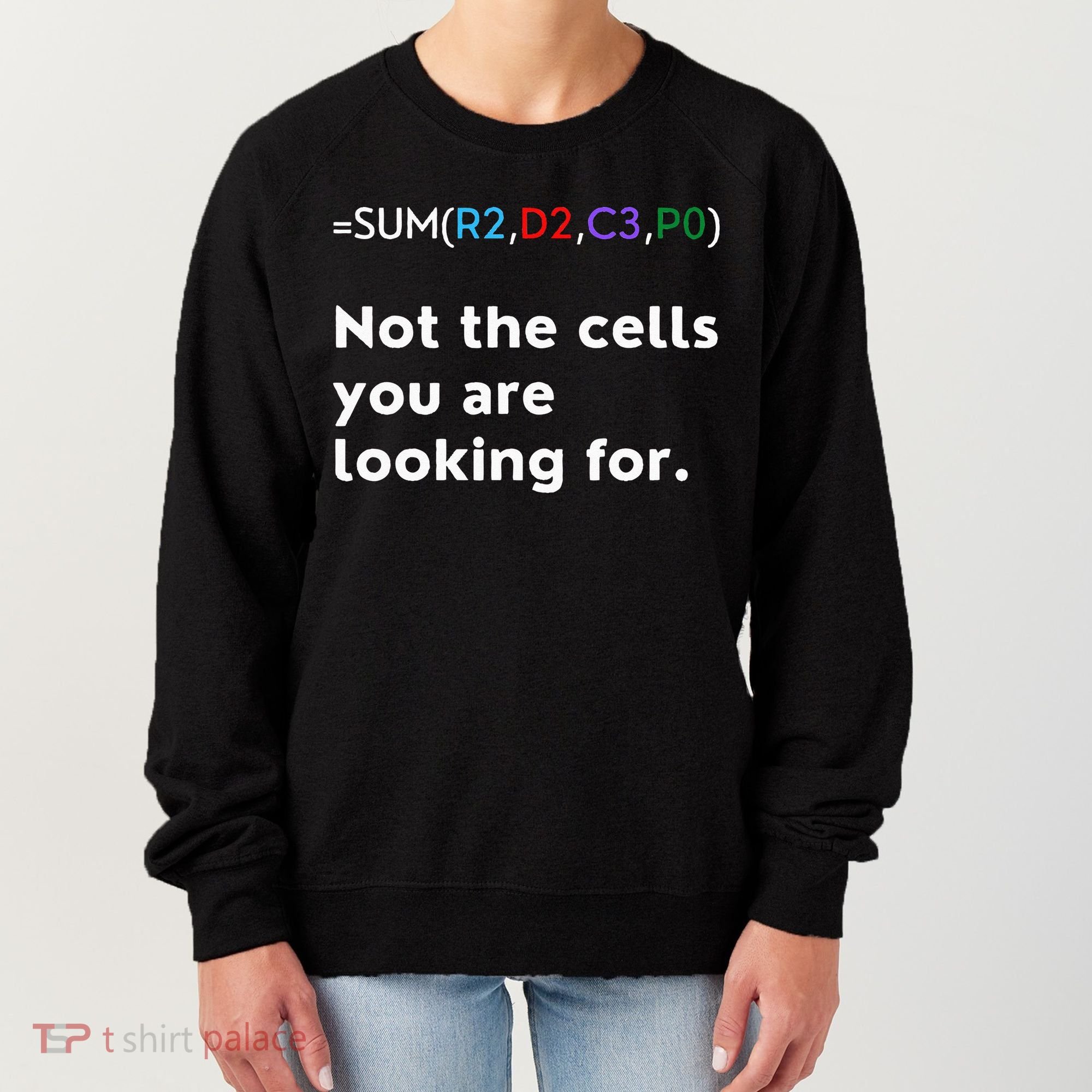 Not The Cells You Were Looking For Excel Accountant Funny Women's Sweatshirt