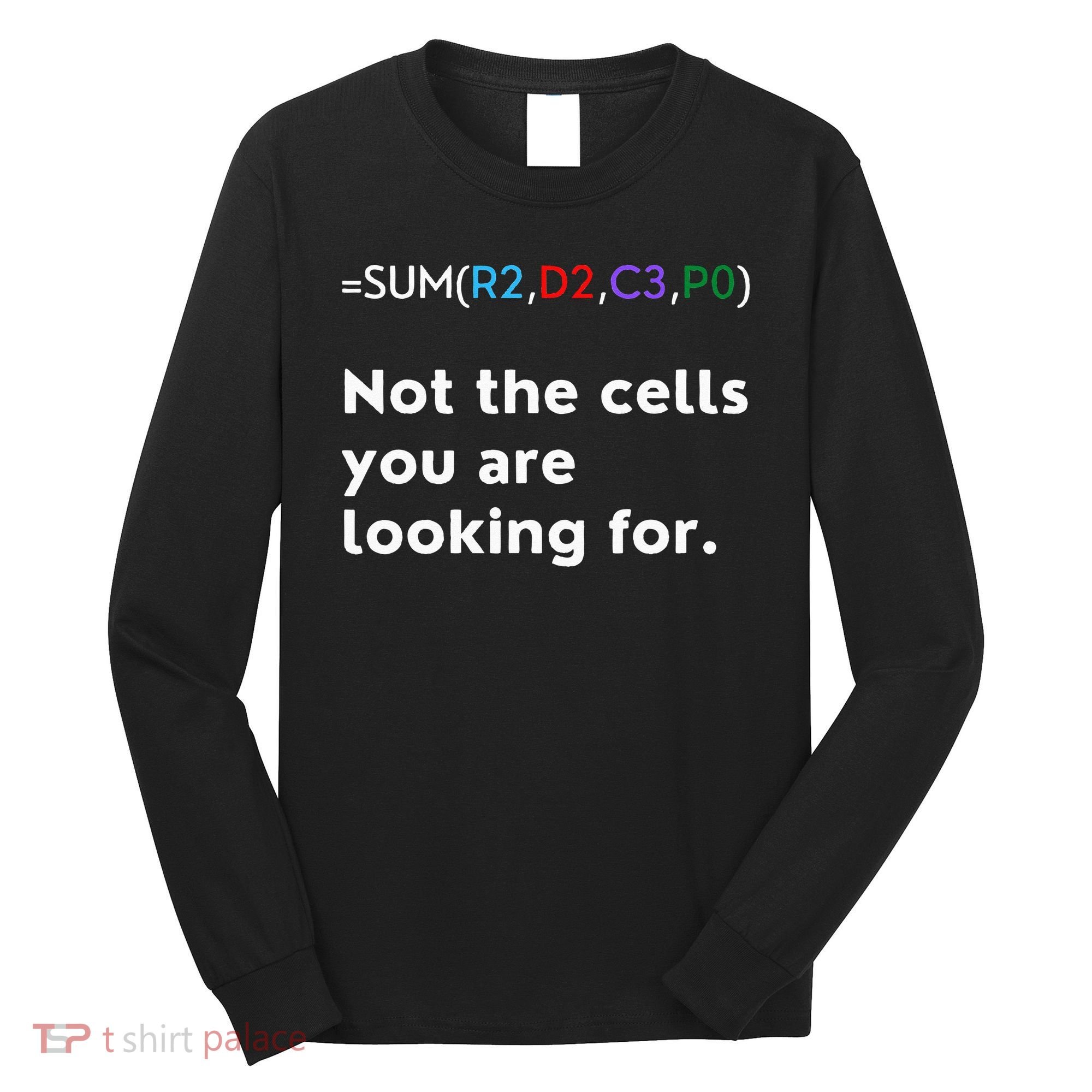 Not The Cells You Were Looking For Excel Accountant Funny Long Sleeve Shirt