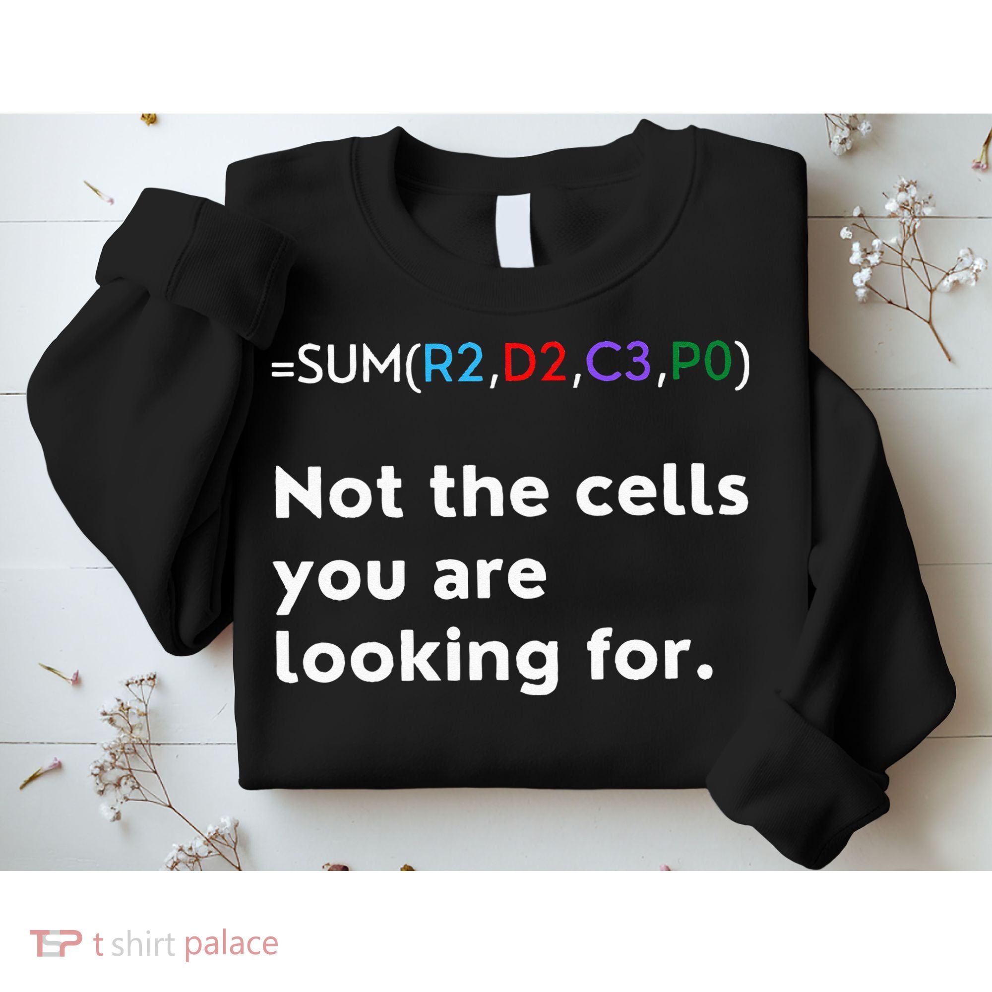 Not The Cells You Were Looking For Excel Accountant Funny Sweatshirt