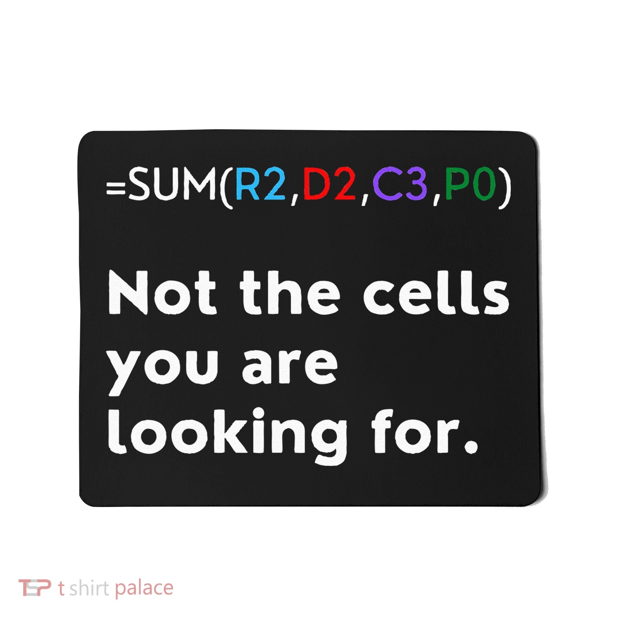 Not The Cells You Were Looking For Excel Accountant Funny Mousepad