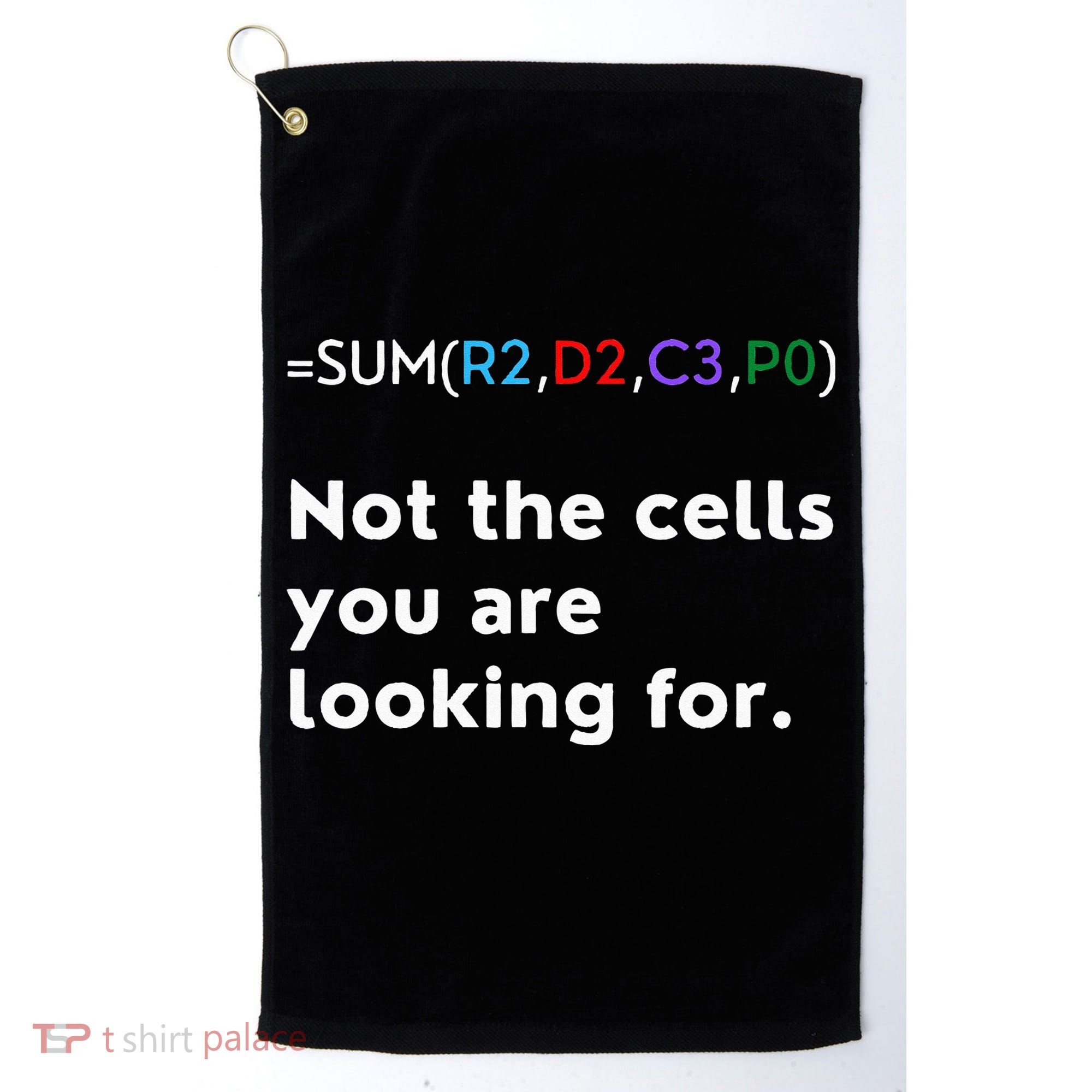 Not The Cells You Were Looking For Excel Accountant Funny Golf Towel