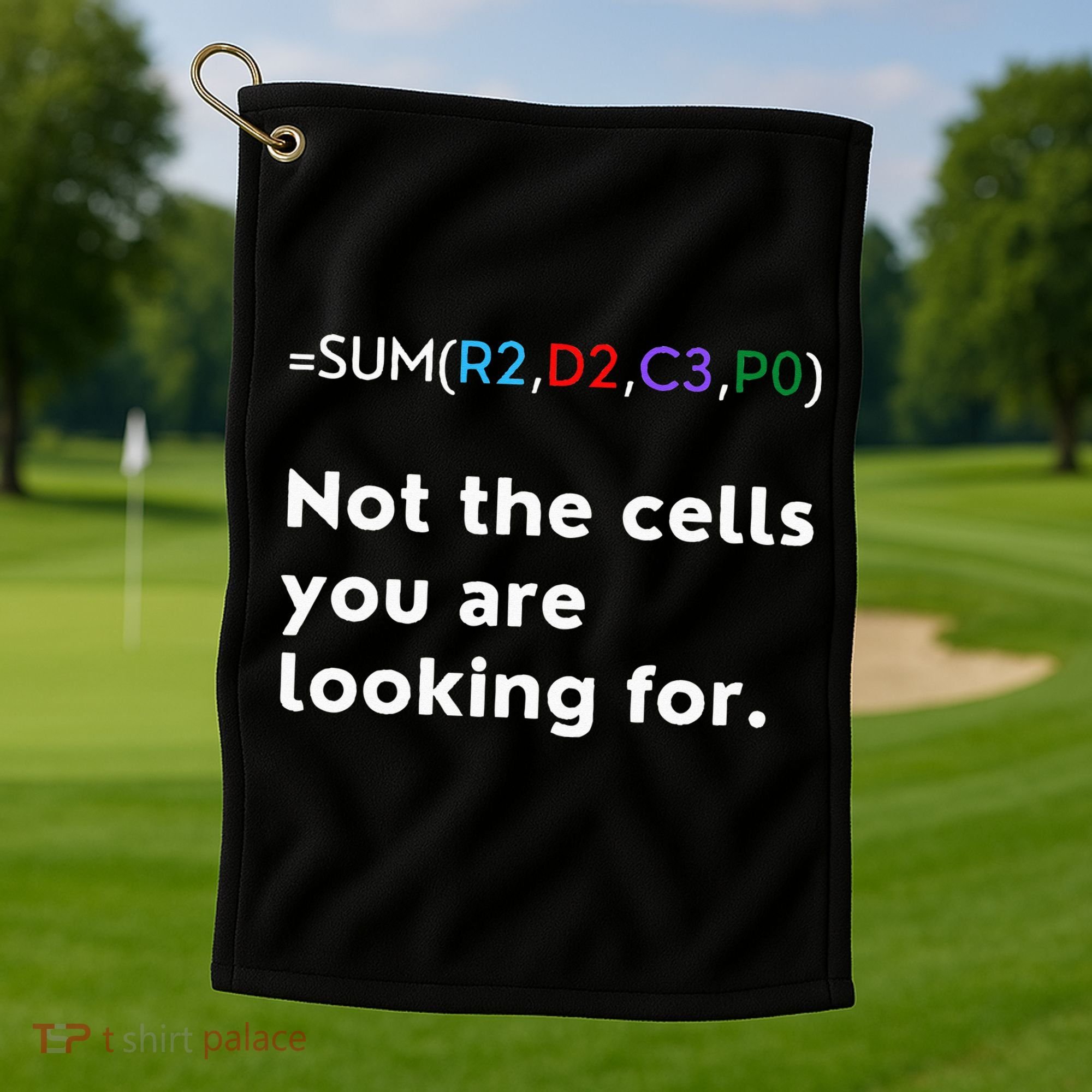 Not The Cells You Were Looking For Excel Accountant Funny Golf Towel