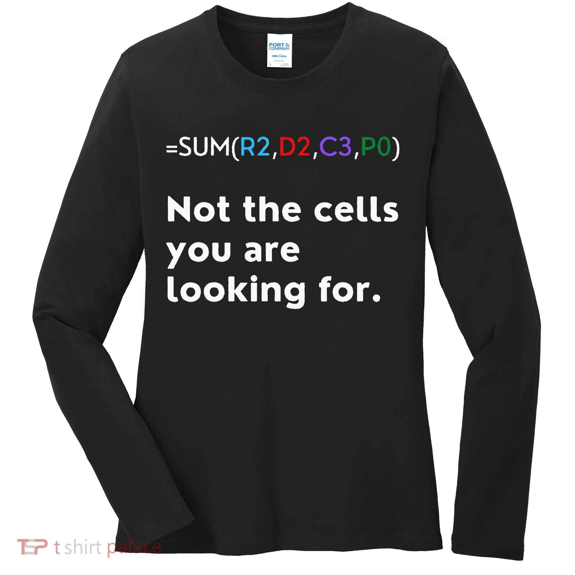 Not The Cells You Were Looking For Excel Accountant Funny Women's Long Sleeve Shirt