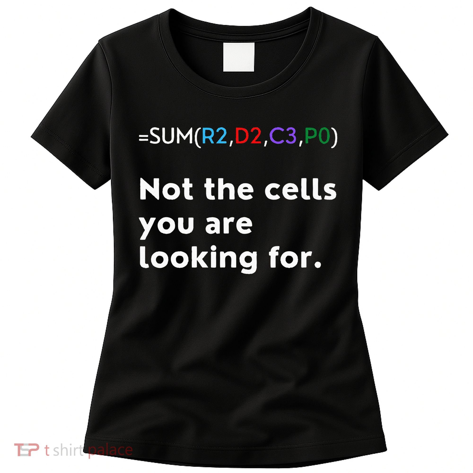 Not The Cells You Were Looking For Excel Accountant Funny Women's T-Shirt