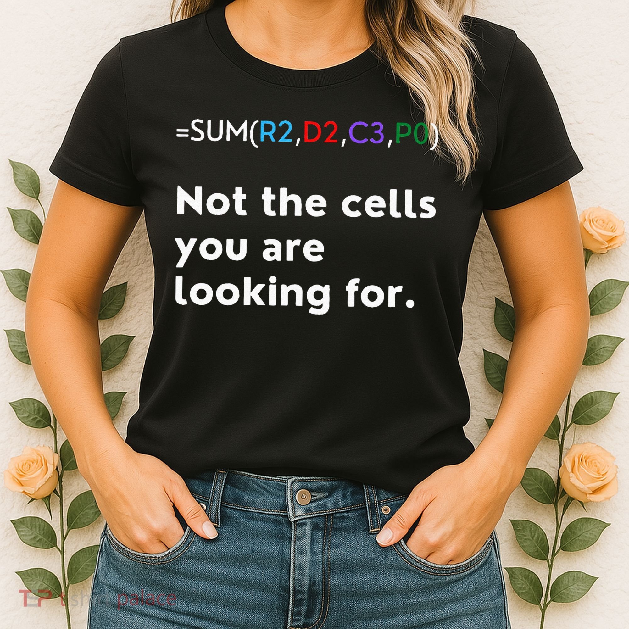 Not The Cells You Were Looking For Excel Accountant Funny Women's T-Shirt