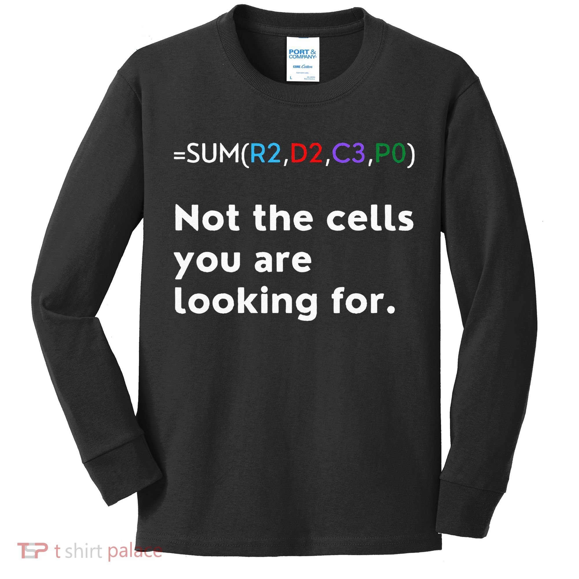 Not The Cells You Were Looking For Excel Accountant Funny Kids Long Sleeve Shirt