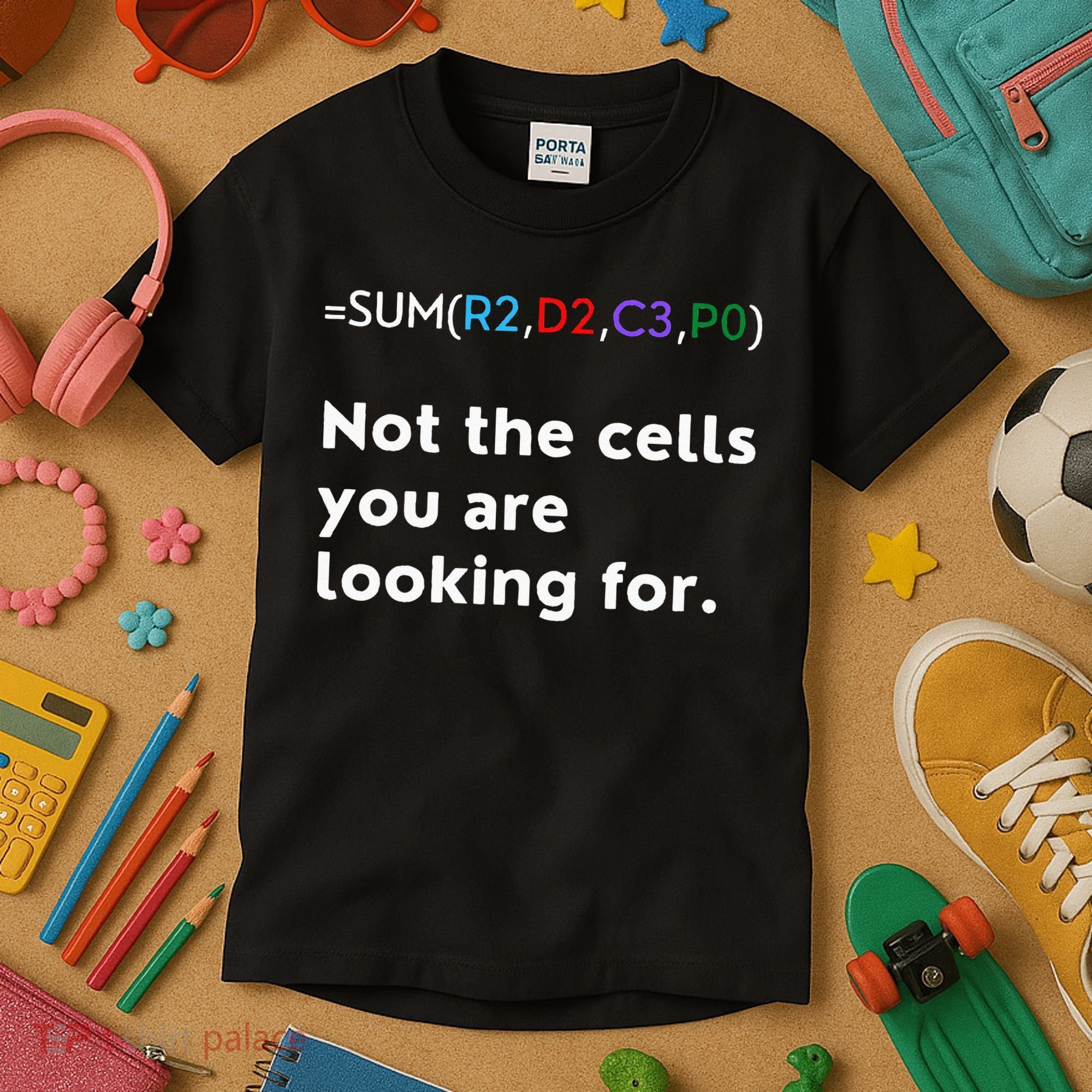 Not The Cells You Were Looking For Excel Accountant Funny Kids T-Shirt