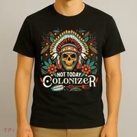 Not Today Colonizer Native American Indigenous Indian Tribe T-Shirt thumb 3