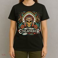 Not Today Colonizer Native American Indigenous Indian Tribe T-Shirt thumb 4