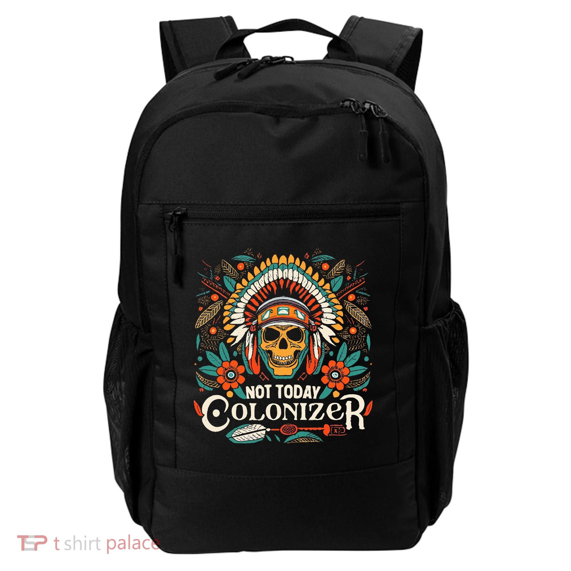 Not Today Colonizer Native American Indigenous Indian Tribe Backpack