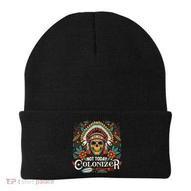 Not Today Colonizer Native American Indigenous Indian Tribe Beanie