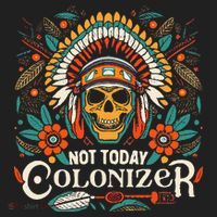 Not Today Colonizer Native American Indigenous Indian Tribe Beanie thumb 2